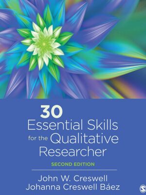 30 Essential Skills for the Qualitative Researcher 2nd Edition