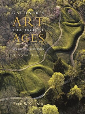 Gardner's Art through the Ages: Non-Western Perspectives 13th Edition