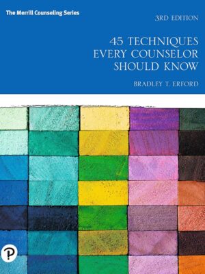 45 Techniques Every Counselor Should Know (Merrill Counseling) 3rd Edition