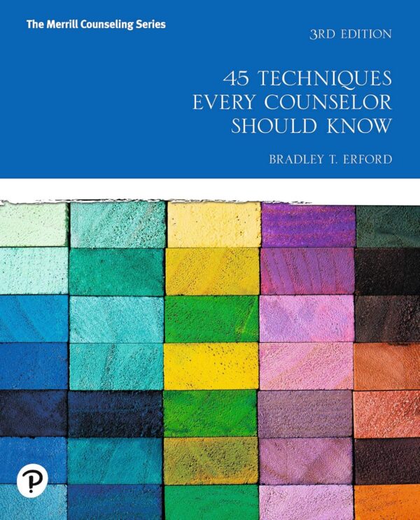 45 Techniques Every Counselor Should Know (Merrill Counseling) 3Rd Edition