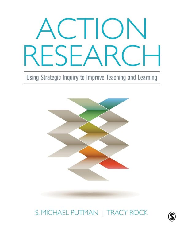 Action Research: Using Strategic Inquiry To Improve Teaching And Learning 1St Edition