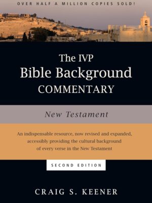 The IVP Bible Background Commentary: New Testament