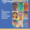 Affirming Diversity: The Sociopolitical Context of Multicultural Education 7th Edition