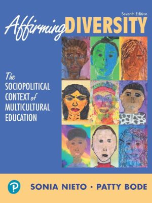 Affirming Diversity: The Sociopolitical Context of Multicultural Education 7th Edition