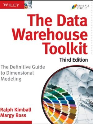 The Data Warehouse Toolkit: The Definitive Guide to Dimensional Modeling 3rd Edition