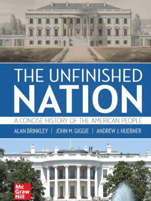 The Unfinished Nation: A Concise History of the American People 10th Edition