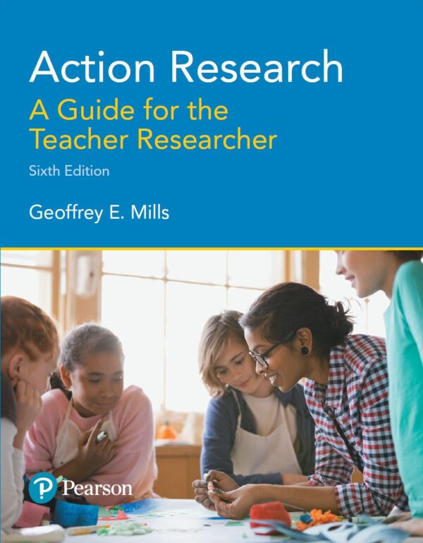 Action Research: A Guide For The Teacher Researcher 6Th Edition