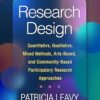 Research Design: Quantitative, Qualitative, Mixed Methods, Arts-Based, and Community-Based Participatory Research Approaches 2nd Edition