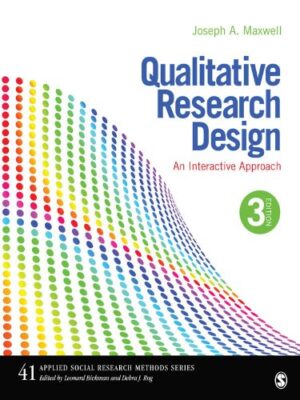 Qualitative Research Design: An Interactive Approach 3rd Edition