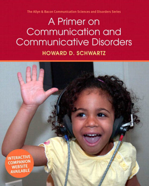 A Primer On Communication And Communicative Disorders 1St Edition