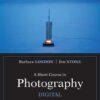 A Short Course in Photography: Digital 4th Edition