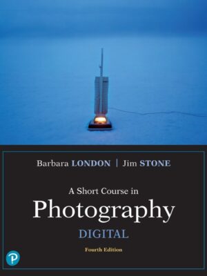 A Short Course in Photography: Digital 4th Edition