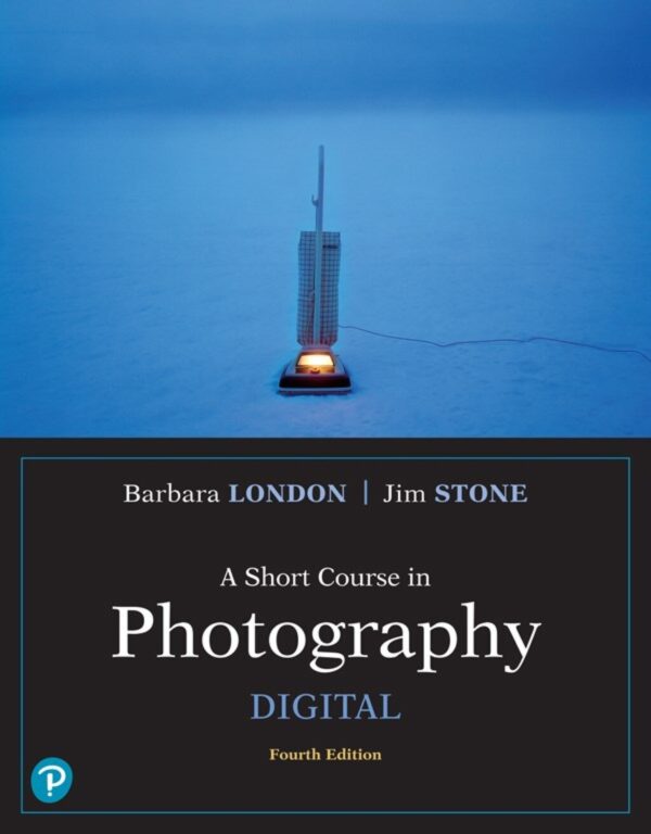 A Short Course In Photography: Digital 4Th Edition