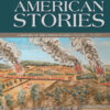 American Stories: A History of the United States, Volume 1 4th Edition