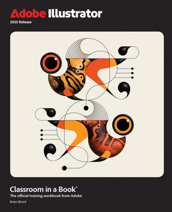 Adobe Illustrator Classroom In A Book (2025 Release) 1St Edition