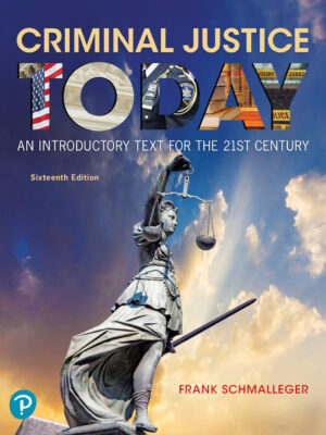 Criminal Justice Today 16th Edition An Introductory Text for the 21st Century