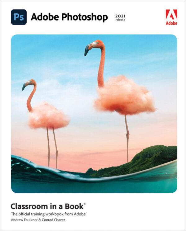 Adobe Photoshop Classroom In A Book (2021 Release) 1St Edition