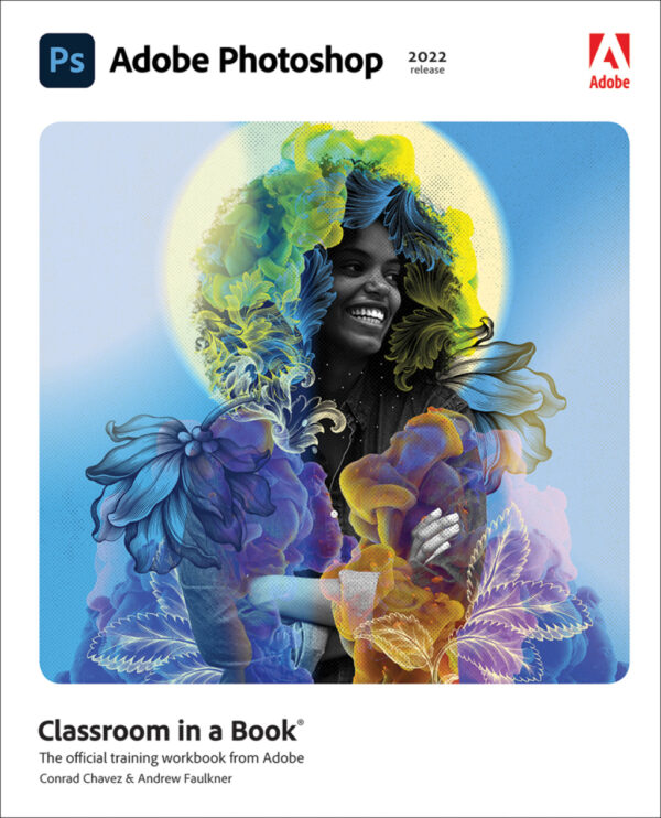 Adobe Photoshop Classroom In A Book (2022 Release) 1St Edition