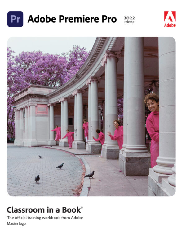 Adobe Premiere Pro Classroom In A Book (2022 Release) 1St Edition