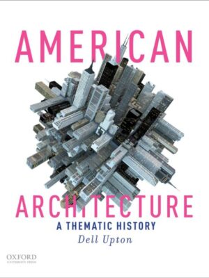 American Architecture 1st Edition A Thematic History