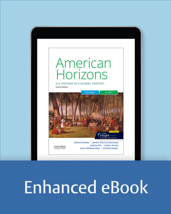 American Horizons: Us History In A Global Context, Volume I: To 1877 4Th Edition