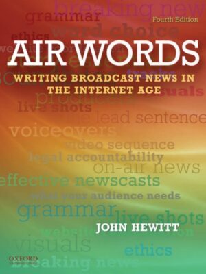 Air Words: Writing Broadcast News in the Internet Age 4th Edition