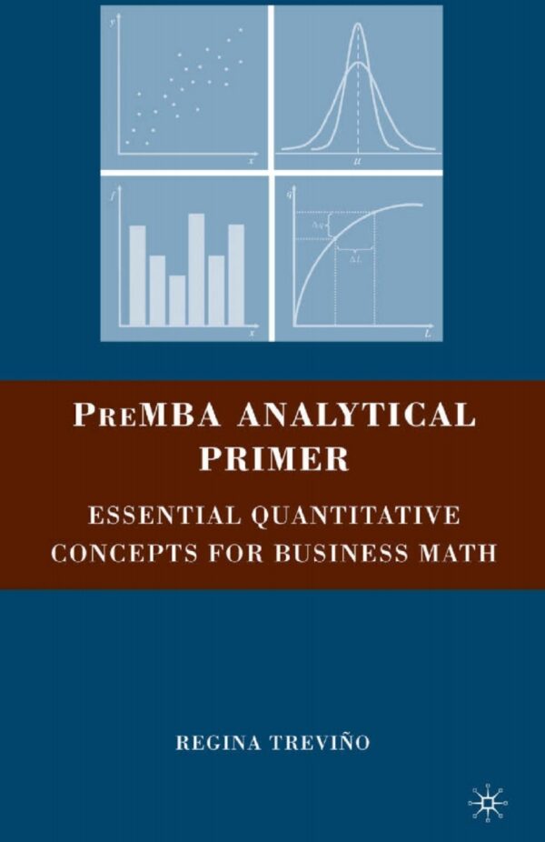 Premba Analytical Primer Essential Quantitative Concepts For Business Math