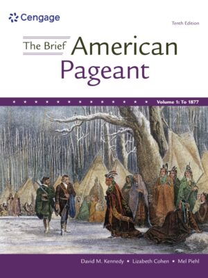 The Brief American Pageant: A History of the Republic, Volume I 10th Edition