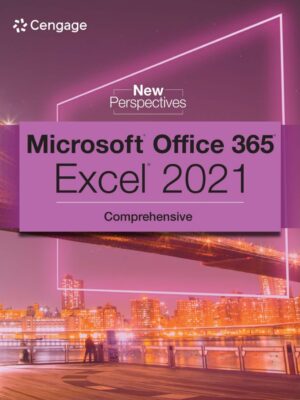 New Perspectives Collection, Microsoft Office 365 Excel Comprehensive 1st Edition