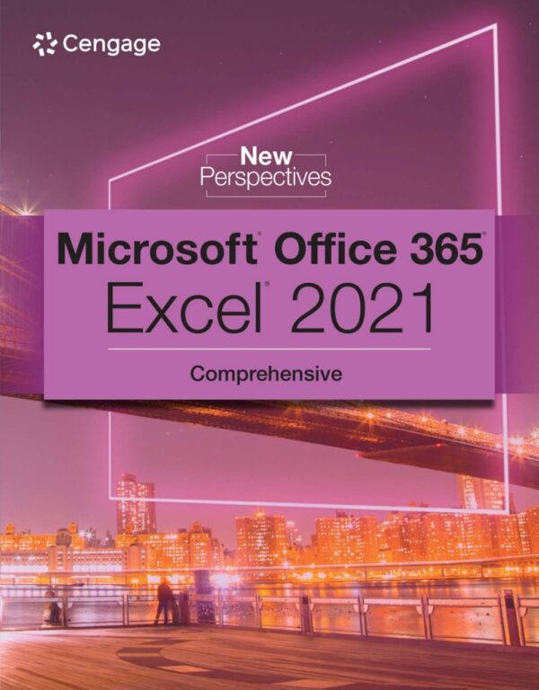 New Perspectives Collection, Microsoft Office 365 Excel Comprehensive 1St Edition