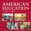 American Education 6th Edition A History