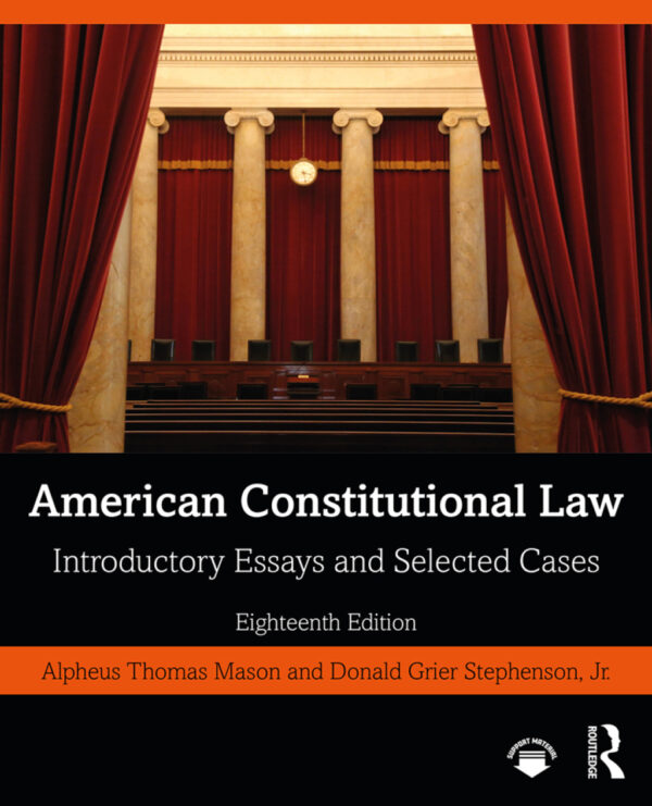 American Constitutional Law 18Th Edition Introductory Essays And Selected Cases