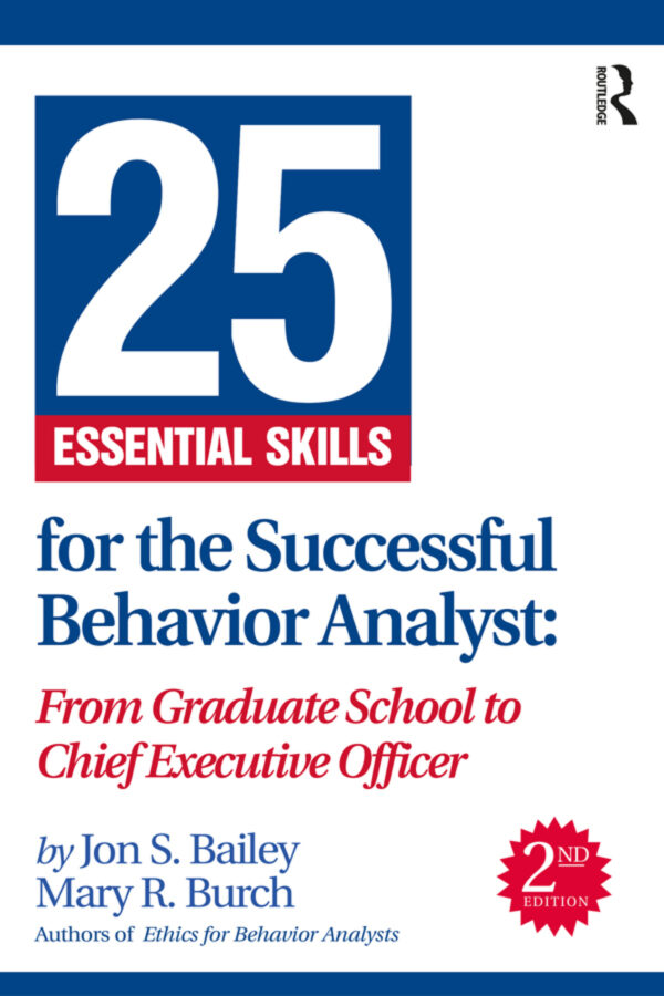 25 Essential Skills For The Successful Behavior Analyst 2Nd Edition From Graduate School To Chief Executive Officer