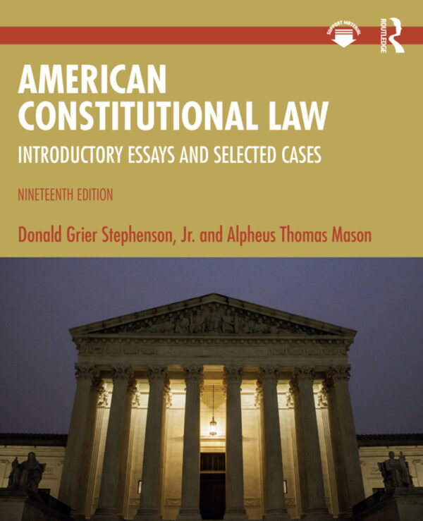 American Constitutional Law 19Th Edition Introductory Essays And Selected Cases