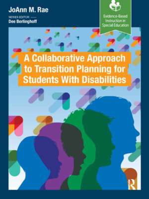 A Collaborative Approach to Transition Planning for Students with Disabilities 1st Edition