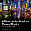 A History of the American Musical Theatre 2nd Edition No Business Like It