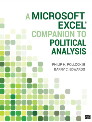 A Microsoft Excel® Companion to Political Analysis 1st Edition