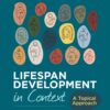 Lifespan Development in Context 2nd Edition A Topical Approach