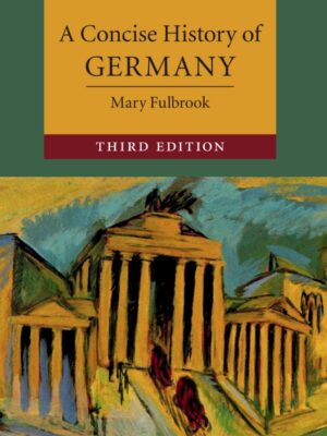 A Concise History of Germany 3rd Edition