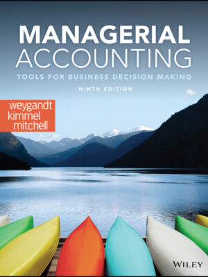 Managerial Accounting: Tools for Business Decision Making 9th Edition