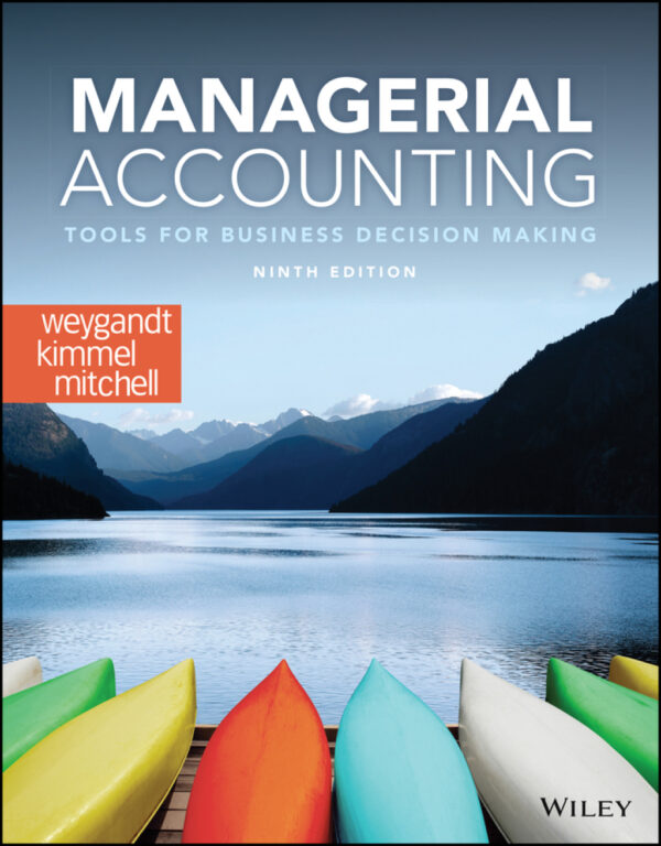 Managerial Accounting: Tools For Business Decision Making 9Th Edition