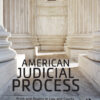 American Judicial Process 1st Edition Myth and Reality in Law and Courts