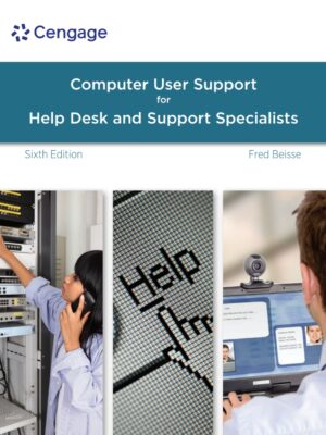 A Guide to Computer User Support for Help Desk and Support Specialists 6th Edition