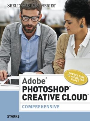 Adobe Photoshop Creative Cloud: Comprehensive 1st Edition