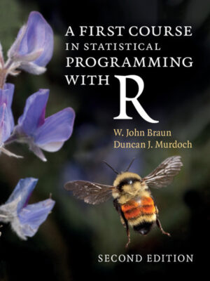 A First Course in Statistical Programming with R 2nd Edition