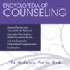 Encyclopedia of Counseling 4th Edition Master Review and Tutorial for the National Counselor Examination, State Counseling Exams, and the Counselor Preparation Comprehensive Examination