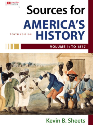 Sources for America's History, Volume 1: To 1877 10th Edition