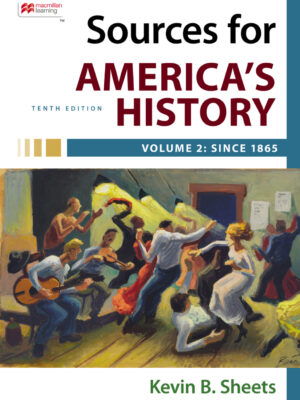 Sources for America's History, Volume 2: Since 1865 10th Edition