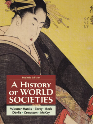 A History of World Societies, Combined Volume 12th Edition