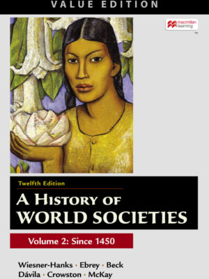 A History of World Societies, Value Edition, Volume 2 12th Edition